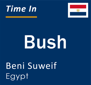 Current local time in Bush, Beni Suweif, Egypt