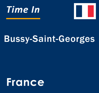 Current local time in Bussy-Saint-Georges, France