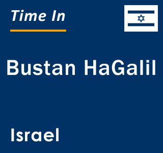 Current local time in Bustan HaGalil, Israel