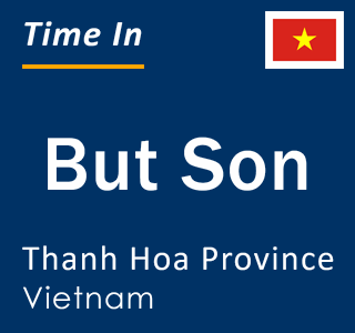 Current local time in But Son, Thanh Hoa Province, Vietnam