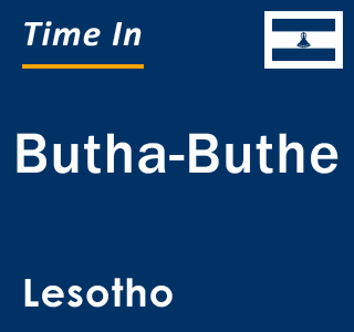 Current time in Butha-Buthe, Lesotho