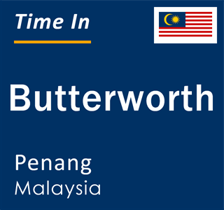 Current local time in Butterworth, Penang, Malaysia