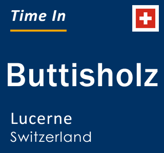Current local time in Buttisholz, Lucerne, Switzerland
