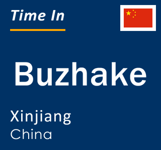 Current local time in Buzhake, Xinjiang, China