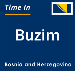 Current local time in Buzim, Bosnia and Herzegovina