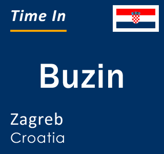 Current local time in Buzin, Zagreb, Croatia