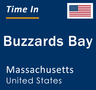 Current local time in Buzzards Bay, Massachusetts, United States