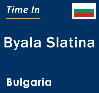 Current local time in Byala Slatina, Bulgaria