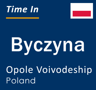 Current local time in Byczyna, Opole Voivodeship, Poland