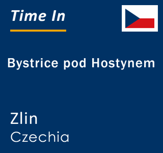 Current time in Bystrice pod Hostynem, Zlin, Czechia