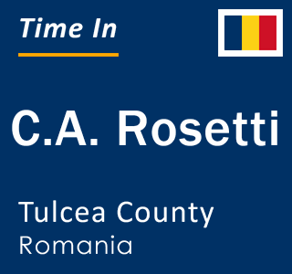 Current local time in C.A. Rosetti, Tulcea County, Romania