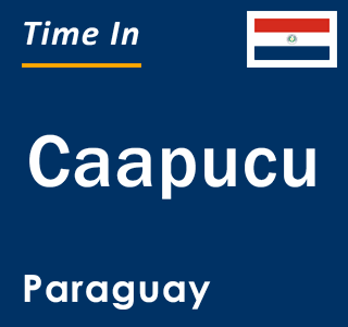 Current local time in Caapucu, Paraguay