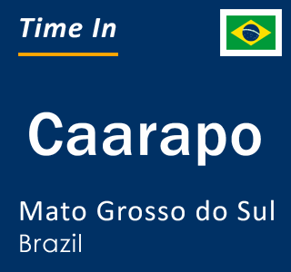 Current local time in Caarapo, Mato Grosso do Sul, Brazil