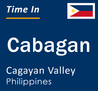 Current local time in Cabagan, Cagayan Valley, Philippines