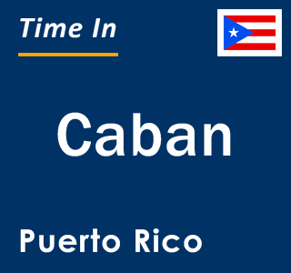 Current local time in Caban, Puerto Rico