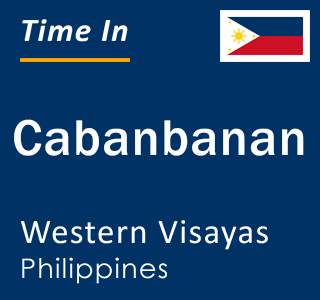 Current local time in Cabanbanan, Western Visayas, Philippines