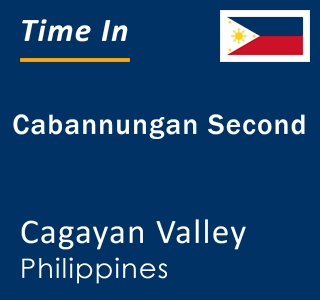 Current local time in Cabannungan Second, Cagayan Valley, Philippines