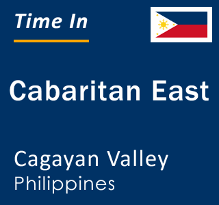 Current local time in Cabaritan East, Cagayan Valley, Philippines