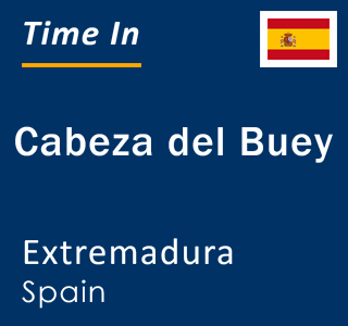 Current local time in Cabeza del Buey, Extremadura, Spain