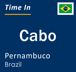 Current time in Cabo, Pernambuco, Brazil