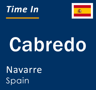 Current local time in Cabredo, Navarre, Spain
