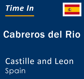 Current local time in Cabreros del Rio, Castille and Leon, Spain