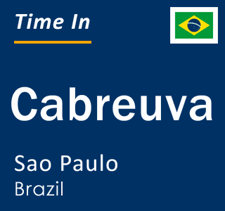 Current local time in Cabreuva, Sao Paulo, Brazil