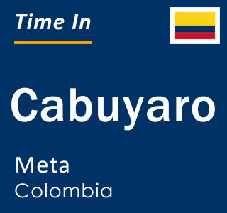 Current local time in Cabuyaro, Meta, Colombia