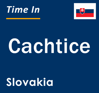 Current local time in Cachtice, Slovakia