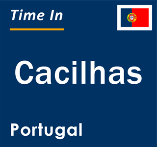 Current local time in Cacilhas, Portugal