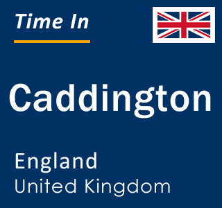 Current local time in Caddington, England, United Kingdom