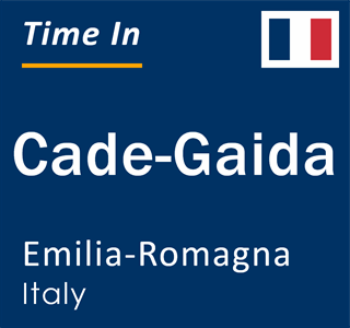 Current local time in Cade-Gaida, Emilia-Romagna, Italy