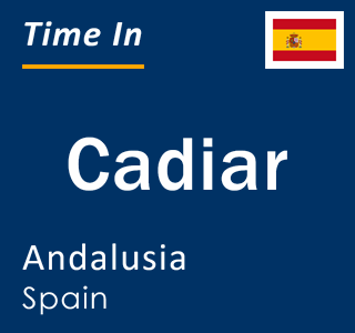 Current local time in Cadiar, Andalusia, Spain