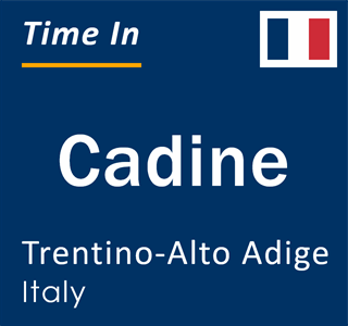 Current local time in Cadine, Trentino-Alto Adige, Italy