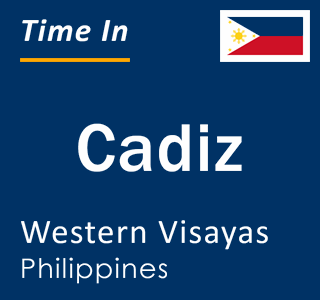 Current local time in Cadiz, Western Visayas, Philippines