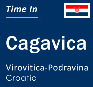 Current local time in Cagavica, Virovitica-Podravina, Croatia