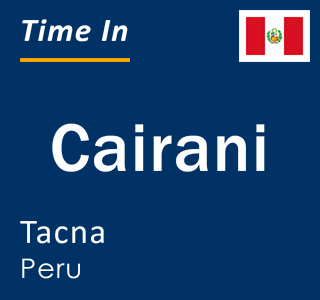 Current time in Cairani, Tacna, Peru