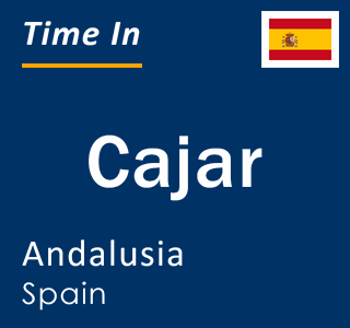 Current local time in Cajar, Andalusia, Spain