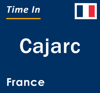 Current local time in Cajarc, France