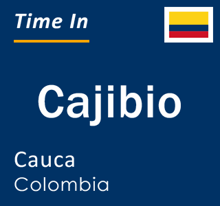 Current local time in Cajibio, Cauca, Colombia