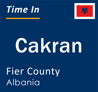 Current local time in Cakran, Fier County, Albania