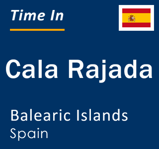 Current local time in Cala Rajada, Balearic Islands, Spain