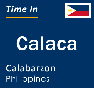 Current local time in Calaca, Calabarzon, Philippines