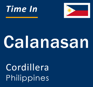 Current local time in Calanasan, Cordillera, Philippines