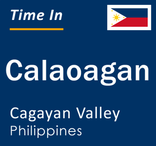 Current local time in Calaoagan, Cagayan Valley, Philippines