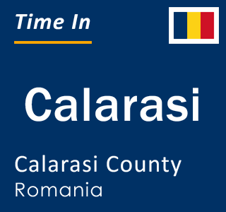 Current local time in Calarasi, Calarasi County, Romania