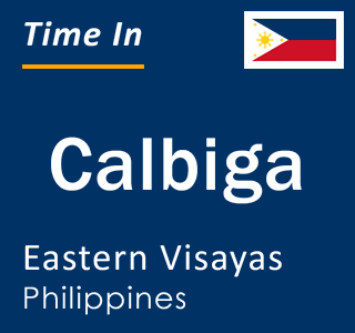 Current local time in Calbiga, Eastern Visayas, Philippines