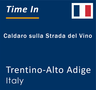 Current local time in Caldaro sulla Strada del Vino, Trentino-Alto Adige, Italy