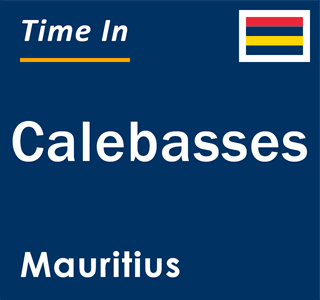 Current local time in Calebasses, Mauritius