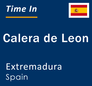 Current local time in Calera de Leon, Extremadura, Spain